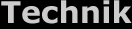 Technik